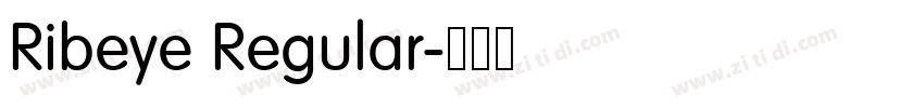 Ribeye Regular字体转换 Ribeye Regular字体转换
